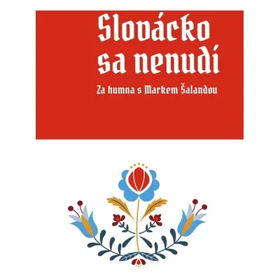 Slovácko sa nenudí - Za humna s Markem Šalandou, 1. vydání - Marek Šalanda