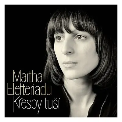 Kresby tuší - CD - Martha Elefteriadu