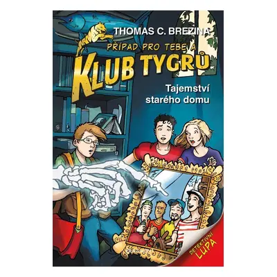 Klub Tygrů 35 - Tajemství starého domu, 2. vydání - Thomas Conrad Brezina