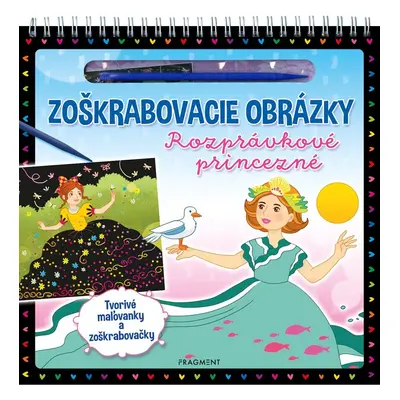 Zoškrabovacie obrázky – Rozprávkové princezné - Kolektiv