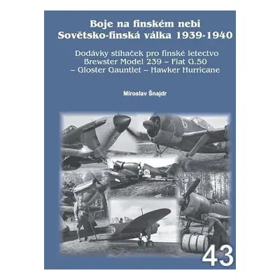 Boje na finském nebi 1 - Sovětsko-finská válka 1939-1940 - Miroslav Šnajdr