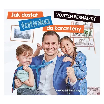 Vojtěch Bernatský: Jak dostat tatínka do karantény - CDmp3 - Vojtěch Bernatský