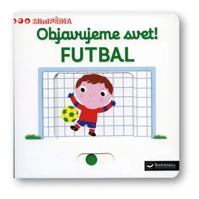 Objavujeme svet! Futbal - Nathalie Choux