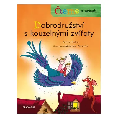 Čteme s radostí – Dobrodružství s kouzelnými zvířaty - Anna Ruhe