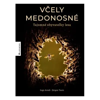 Včely medonosné - Ingo Arndt; Jürgen Tautz