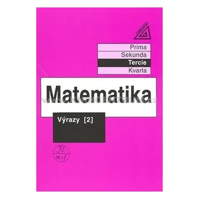 Matematika pro nižší ročníky víceletých gymnázií - Výrazy II. - Jiří Herman