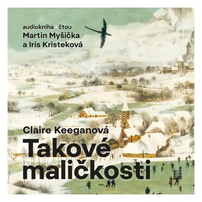 Takové maličkosti - CDmp3 (Čte Iris Kristeková a Martin Myšička) - Claire Keeganová