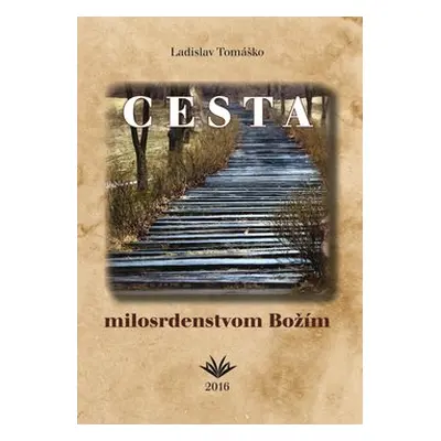 Cesta milosrdenstvom Božím - Ladislav Tomáško