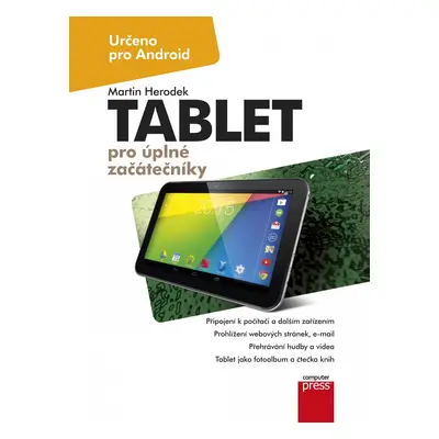 Tablet pro úplné začátečníky - Martin Herodek