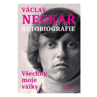 Všechny moje války - Autobiografie - Václav Neckář