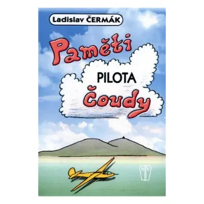 Paměti pilota Čoudy - Ladislav Čermák