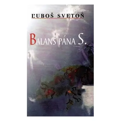 Balans pána S. - Ľuboš Svetoň