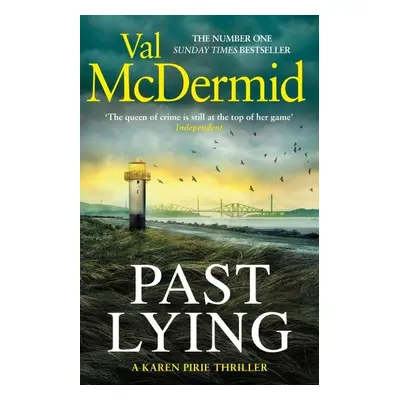 Past Lying: Pre-order the twisty new Karen Pirie thriller, now a major ITV series - Val McDermid