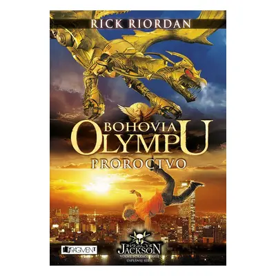 Bohovia Olympu – Proroctvo - Rick Riordan