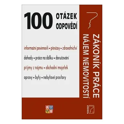 100 Otázek odpovědí - Zákoník práce po novele, Nájem nemovitostí - Ladislav Jouza; Eva Dandová; 