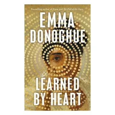 Learned By Heart: From the award-winning author of Room, 1. vydání - Emma Donoghue