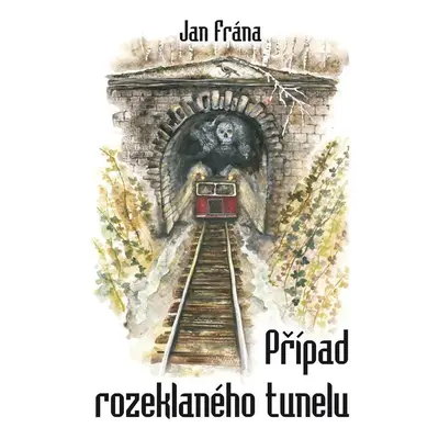 Případ rozeklaného tunelu - Jan Frána