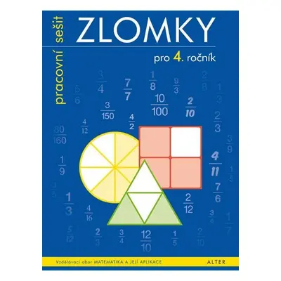 Zlomky pro 4. ročník ZŠ - Pracovní sešit - Růžena Blažková