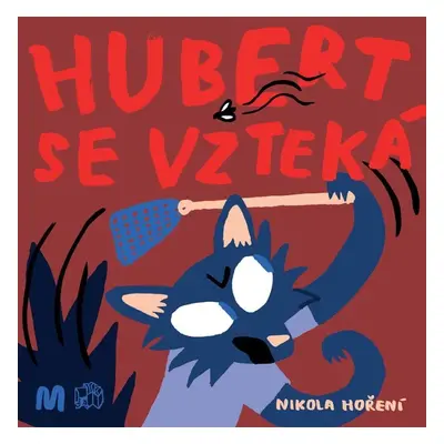 Hubert se vzteká - Nikola Hoření