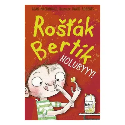 Rošťák Bertík – Holubyyy! - Alan MacDonald