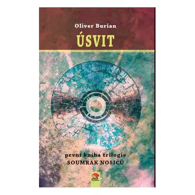 Úsvit - Soumrak nosičů 1 - Oliver Burian