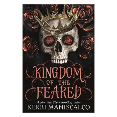 Kingdom of the Feared: The Sunday Times and New York Times bestselling steamy finale to the King