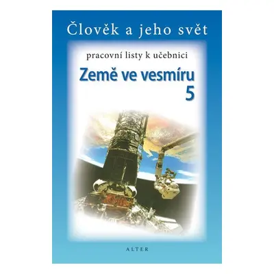 Pracovní listy k učebnici Země ve vesmíru 5/2 pro 5. ročník ZŠ - Helena Chmelařová