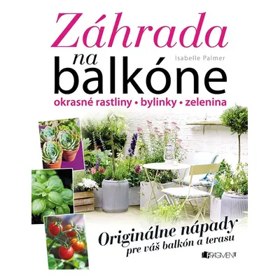 Záhrada na balkóne - Isabelle Palmer