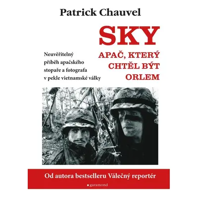 SKY Apač, který chtěl být orlem - Patrick Chauvel