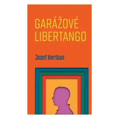 Garážové Libertango - Jozef Heriban