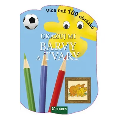 Ukazuj mi barvy a tvary - Kolektiv