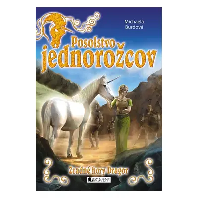 Posolstvo jednorožcov 2 – Zradné hory Dragor - Michaela Burdová