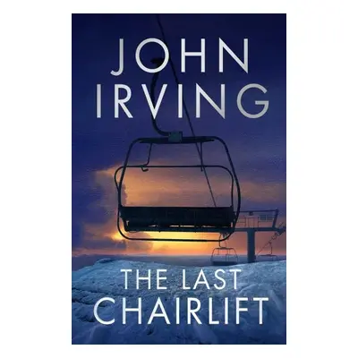 The Last Chairlift, 1. vydání - John Irving