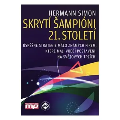 Skrytí šampióni 21. století - Úspěšné st - Hermann Simon