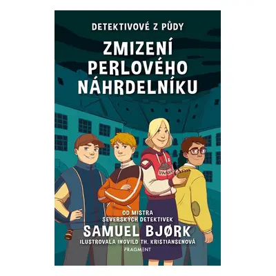 Detektivové z půdy 1 - Zmizení perlového náhrdelníku - Samuel Bjork