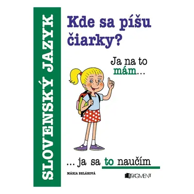 Kde sa píšu čiarky? - Mária Beláková