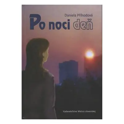 Po noci deň - Daniela Příhodová