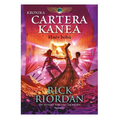 Kronika Cartera Kanea 2 – Hněv bohů - Rick Riordan