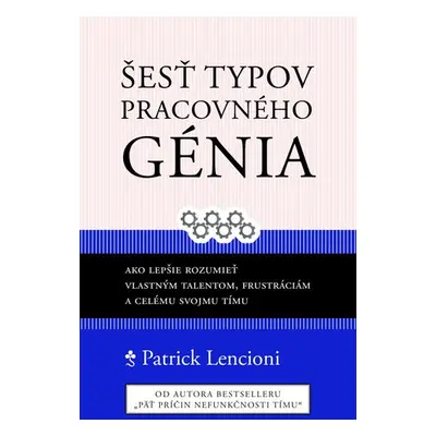 Šesť typov pracovného génia - Patrick M. Lencioni