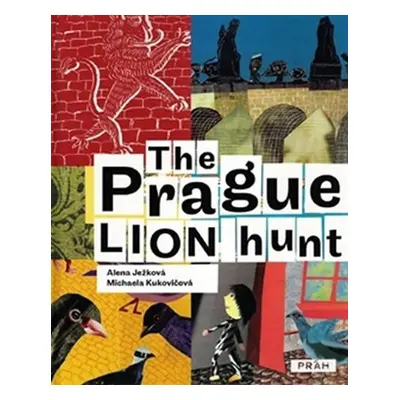 The Prague Lion Hunt / Prahou kráčí lev (anglicky) - Alena Ježková