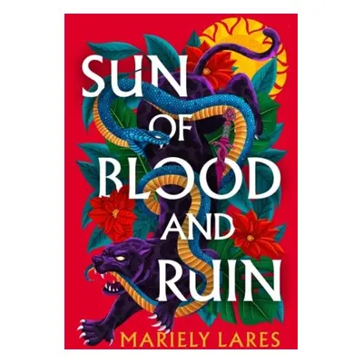 Sun of Blood and Ruin (Sun of Blood and Ruin, Book 1) - Mariely Lares