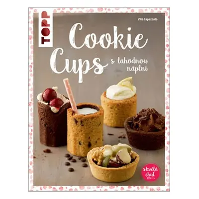 TOPP Cookie cups s lahodnou náplní - Vito Capezzuto