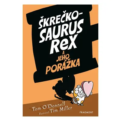 Škrečkosaurus rex a jeho porážka - Tom O´Donnell