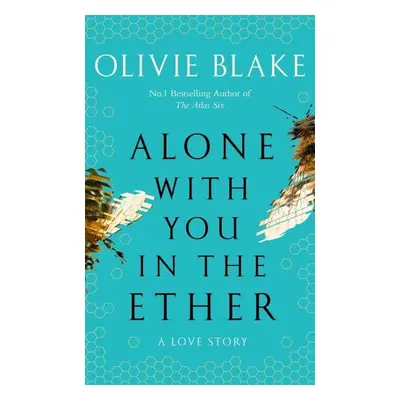 Alone With You in the Ether: A love story like no other and a Heat Magazine Book of the Week - O