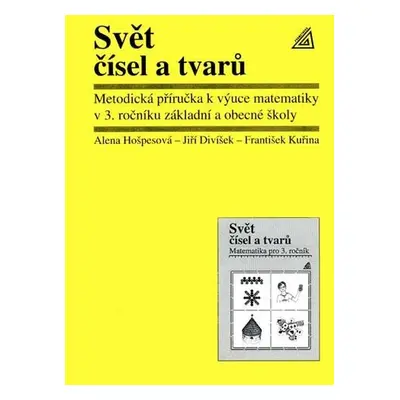 Matematika pro 3. roč. ZŠ Svět čísel a tvarů - metodická příručka, 1. vydání - Jiří Divíšek