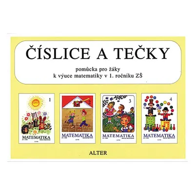 Číslice a tečky - Pomůcka pro žáky k výuce matematiky v 1. ročníku ZŠ - Marie Novotná