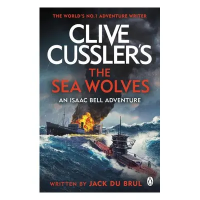 Clive Cussler´s The Sea Wolves: Isaac Bell #13 - Jack Du Brul