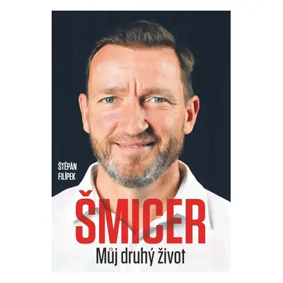 Vladimír Šmicer - Můj druhý život, 1. vydání - Štěpán Filípek