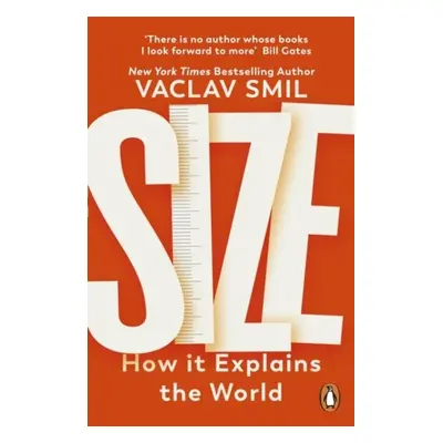 Size: How It Explains the World - Václav Smil