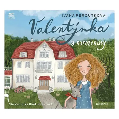 Valentýnka a narozeniny - CDmp3 (Čte Veronika Khek Kubařová) - Ivana Peroutková